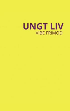 UNGT LIV af Vibe Frimod