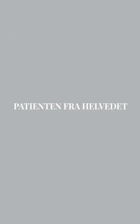 Patienten fra Helvedet af Andreas Møller Klausen