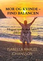 Mor og kvinde - find balancen