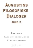 Augustins filosofiske dialoger Enetaler Sjælens udødelighed Sjælens omfang