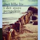 Det lille liv i det store perspektiv