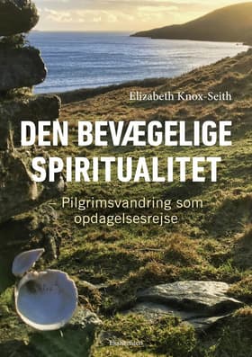 Den bevægelige spiritualitet af Elizabeth Knox-Seith