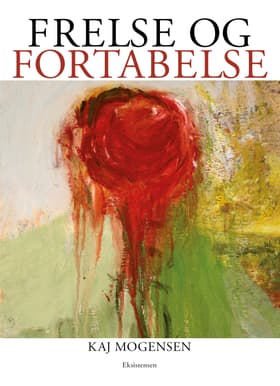 Frelse og fortabelse af Kaj Mogensen