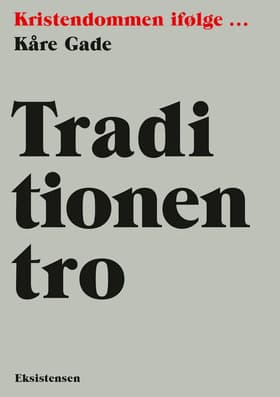Traditionen tro af Kåre Gade