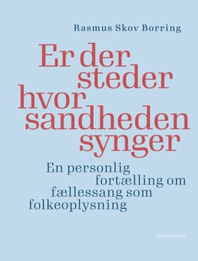 Er der steder hvor sandheden synger af Rasmus Skov Borring