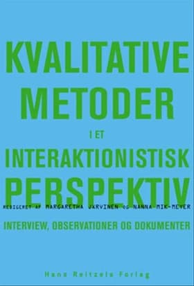 Kvalitative metoder i et interaktionistisk perspektiv af Peter Dahler-Larsen