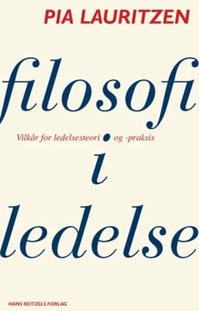 Filosofi i ledelse af Pia Lauritzen