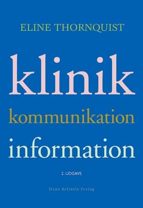 Klinik, kommunikation, information af Eline Thornquist