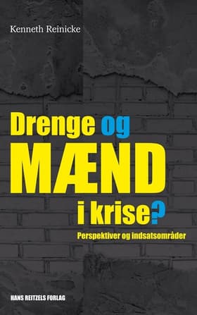 Drenge og mænd i krise? af Kenneth Reinicke
