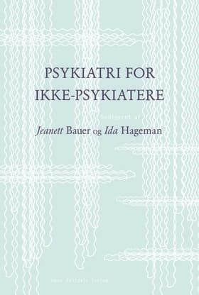 Psykiatri for ikke-psykiatere af Jeanett Østerby Bauer