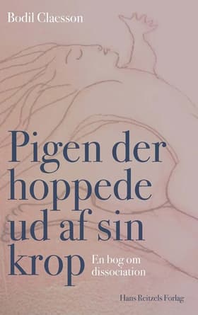 Pigen der hoppede ud af sin krop af Bodil Claesson