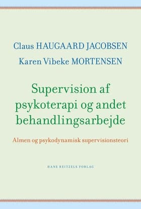 Supervision af psykoterapi og andet behandlingsarbejde af Karen Vibeke Mortensen