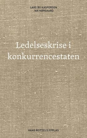 Ledelseskrise i konkurrencestaten af Lars Bo Kaspersen