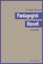 Pædagogisk filosofi - et overblik