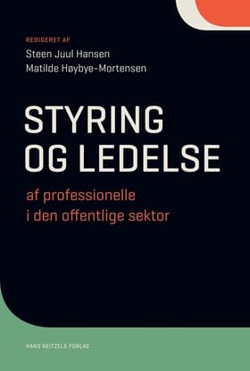 Styring og ledelse af professionelle i den offentlige sektor af Steen Juul Hansen