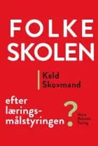 Folkeskolen - efter læringsmålstyringen