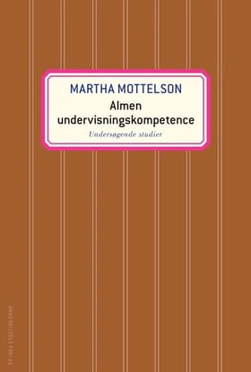 Almen undervisningskompetence af Martha Mottelson