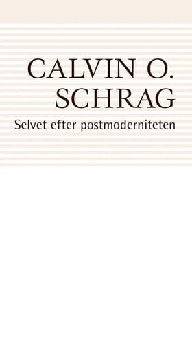 Selvet efter postmoderniteten af Calvin O. Schrag