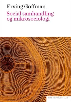 Social samhandling og mikrosociologi. En tekstsamling af Michael Hviid Jacobsen