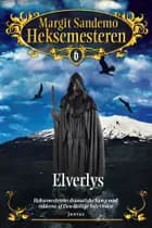 Heksemesteren 6 - Elverlys
