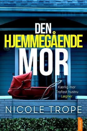 Den hjemmegående mor af Nicole Trope
