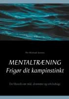 Mentaltræning - Frigør dit kampinstinkt