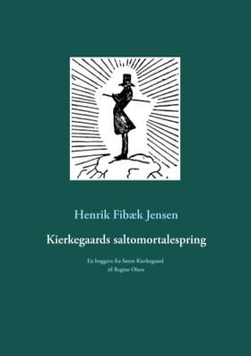Kierkegaards saltomortalespring af Henrik Fibæk Jensen