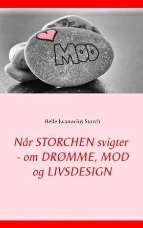 Når STORCHEN svigter af Helle Iwanovius Storch