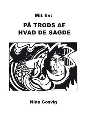 Mit liv: På trods af hvad de sagde af Nina Gosvig