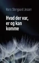 Hvad der var, er og kan komme