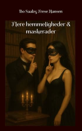 Flere hemmeligheder & maskerader af Bo Saaby Frese Hansen