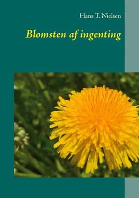 Blomsten af ingenting af Hans T. Nielsen