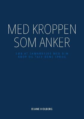 Med kroppen som anker af Diane Holberg