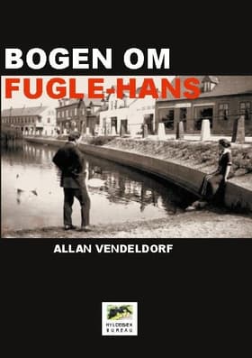 Bogen om Fugle-Hans af Allan Vendeldorf