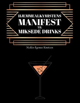 Hjemmealkymistens manifest til miksede drinks af Nicklas Egemar Knutzen