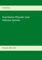 Kvantitative Metoder med Relevant Statistik.