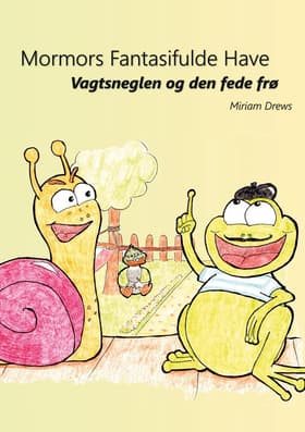 Vagtsneglen og den fede frø af Miriam Drews