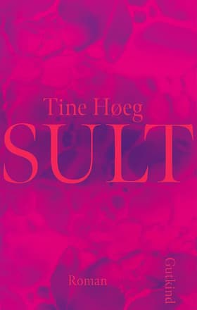 SULT af Tine Høeg