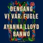 Dengang vi var fugle
