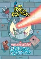 Hr. Rotteborgmester og verdens vildeste robotteborgmester