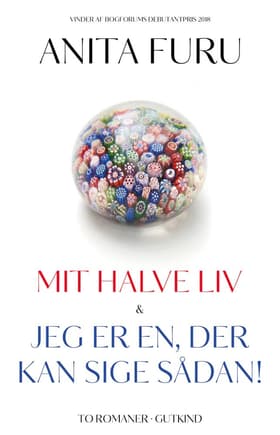 Mit halve liv & Jeg er en, der kan sige sådan! af Anita Furu