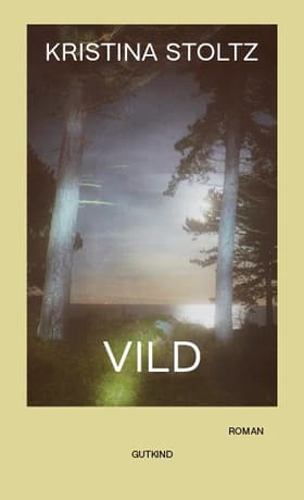 Vild af Kristina Stoltz