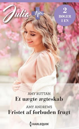 Et uægte ægteskab / Fristet af forbuden frugt af Amy Andrews