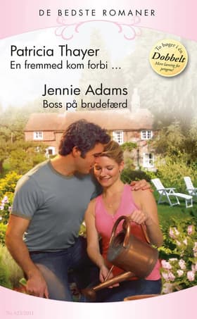 En fremmed kom forbi  / Boss på brudefærd af Patricia Thayer