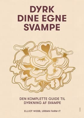 Dyrk dine egne svampe af Elliot Webb