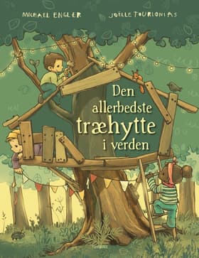 Den allerbedste træhytte i verden af Michael Engler