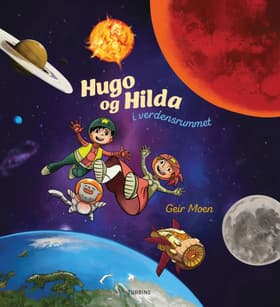 Hugo og Hilda i verdensrummet af Geir Moen