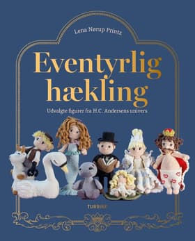 Eventyrlig hækling af Lena Nørup Printz