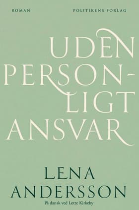 Uden personligt ansvar af Lena Andersson