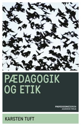 Pædagogik og etik af Karsten Tuft
